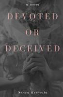 Devoted or Deceived 1542711495 Book Cover