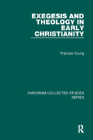 Exegesis and Theology in Early Christianity 1138109029 Book Cover