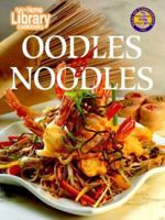 Oodles of Noodles (Cole's Home Library Cookbooks) 1564261514 Book Cover