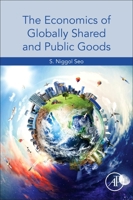 The Economics of Globally Shared and Public Goods 0128196580 Book Cover