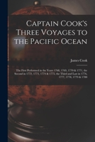 Captain Cook's Three Voyages to the Pacific Ocean [microform]: the First Performed in the Years 1768, 1769, 1770 & 1771, the Second in 1772, 1773, ... and Last in 1776, 1777, 1778, 1779 & 1780 1013702948 Book Cover