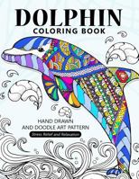 Dolphin Coloring Book: Stress-relief Coloring Book For Grown-ups ,Adults 1981628444 Book Cover