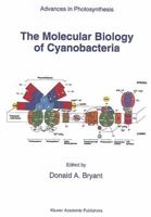 The Molecular Biology of Cyanobacteria 0792332229 Book Cover