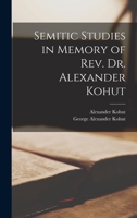 Semitic Studies in Memory of Rev. Dr. Alexander Kohut 9353864593 Book Cover