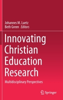 Innovating Christian Education Research: Multidisciplinary Perspectives 9811588589 Book Cover