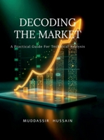 Decoding the Market: A Practical Guide For Technical Analysis B0GHMY4RKL Book Cover
