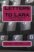 Letters to Lara: The Six Faces of Lara Croft 1718664605 Book Cover