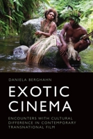 Exotic Cinema: Encounters with Cultural Difference in Contemporary Transnational Film 1474474225 Book Cover