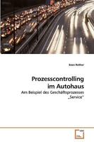 Prozesscontrolling im Autohaus: Am Beispiel des Geschäftsprozesses „Service“ 3639223438 Book Cover