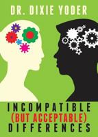 Incompatible (But Acceptable) Differences 1682707717 Book Cover