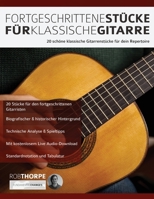 Fortgeschrittene Stücke Für Klassische Gitarre: 20 schöne klassische Gitarrenstücke für dein Repertoire (German Edition) 1789331404 Book Cover