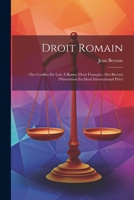 Droit Romain: - Des Conflits De Lois À Rome: Droit Français: - Des Brevets D'invention En Droit International Privé 102130364X Book Cover