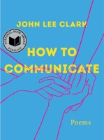 How to Communicate: Poems 1324074795 Book Cover