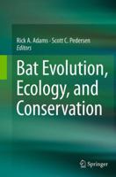 Bat Evolution, Ecology, and Conservation 1461473969 Book Cover