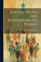 Zur Geschichte Und Begründung Des Pessimis 1022529676 Book Cover