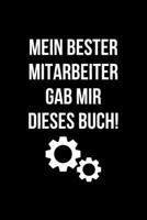 Mein bester Mitarbeiter gab mir dieses Buch: Der Notizblock mit Humor f�r das B�ro. Spa� bei der Arbeit mit dem perfekten Block. F�r alle Notizen. 1656225166 Book Cover