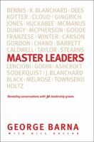 Master Leaders: Revealing Conversations with 30 Leadership Greats 1414326246 Book Cover