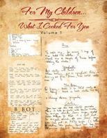For My Children...What I Cooked For You : Volume 1 1477238883 Book Cover
