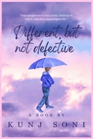 DIFFERENT BUT NOT DEFECTIVE B0FG9BQV9Y Book Cover