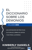 El Diccionario sobre los demonios - Vol. 2: Los orígenes sorprendentes de las comunes prácticas culturales, símbolos y tradiciones 1621368513 Book Cover