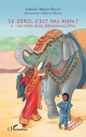 Le zéro, c'est pas rien !: 2 – En Inde avec Brahmagupta (French Edition) 2336436434 Book Cover