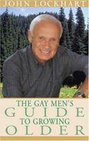 The Gay Man's Guide to Growing Older 1555835910 Book Cover