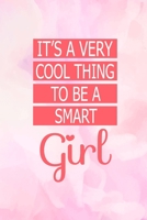 It's Very Cool To Be A Smart Girl: The Cutest notebooks for journaling, taking notes, hatching plans, dreaming big, and recording moments of ... moms, your biz besties, students, and grads. 1650000596 Book Cover