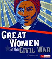 Great Women of the Civil War 1491407263 Book Cover