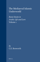 The Mediaeval Islamic Underworld: The Banu Sasan in Arabic Society and Literature (Volume 1) 9004043926 Book Cover