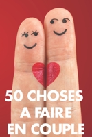 50 Choses à faire en couple: Bucket list | 60 page 15,24 x 22,86 cm | Challenges et idées pour les amoureux 1697417566 Book Cover