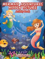 Mermaid Adventures Hidden Picture Activity Book 1683760190 Book Cover