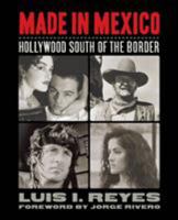 Made in Mexico: Hollywood South of the Border 1495097897 Book Cover