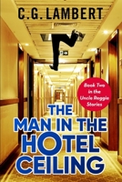 The Man In The Hotel Ceiling 1914531108 Book Cover