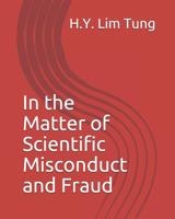 In the Matter of Scientific Misconduct and Fraud 1080818146 Book Cover
