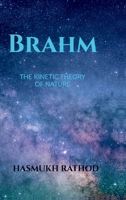 BRAHM: THE KINETIC THEORY OF NATURE B0FC24T2N4 Book Cover