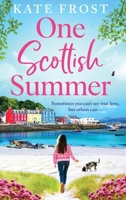 One Scottish Summer: A BRAND NEW enchanting romance set on the stunning Isle of Mull from Kate Frost 1836039115 Book Cover