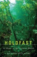 Holdfast: At Home in the Natural World 1592283276 Book Cover