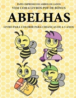 Livro para colorir para crianças de 4-5 anos (Abelhas): Este livro tem 40 páginas coloridas sem stress para reduzir a frustração e melhorar a ... e a exercitar as suas ca (Portuguese Edition) 180014055X Book Cover