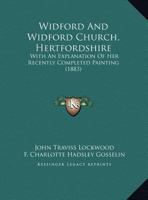 Widford and Widford Church, Hertfordshire: With an Explanation of Her Recently Completed Painting 1241599424 Book Cover