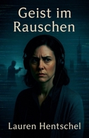 Geist im Rauschen (German Edition) B0FMHYHSD7 Book Cover