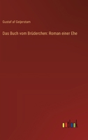 Das Buch vom Brüderchen: Roman einer Ehe (German Edition) 3368906186 Book Cover