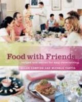 Food with Friends : Recipes and Menus for Easy Entertaining 1740662547 Book Cover