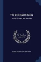 The Delectable Duchy; 150755544X Book Cover