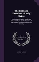The Rule and Exercises of Holy Dying 1606082620 Book Cover