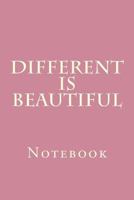 Different Is Beautiful: Notebook 1977859062 Book Cover