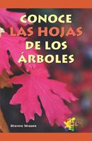 Conoce Las Hojas De Los Arboles/ Learning About Leaves (Spanish Edition) 140427443X Book Cover