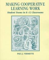 Making Cooperative Learning Work: Student Teams in K-12 Classrooms 0132063921 Book Cover