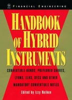 Handbook of Hybrid Instruments: Convertible Bonds, Preferred Shares, Lyons, Elks, Decs and Other Mandatory Convertible Notes (with CD-ROM) 0471891142 Book Cover