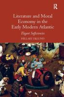 Literature and Moral Economy in the Early Modern Atlantic: Elegant Sufficiencies 140946234X Book Cover