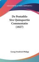 De Pentathlo Sive Quinquertio Commentatio (1827) 1160407479 Book Cover